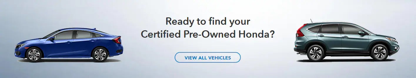 Ready to find you Certified Pre-Owned Honda?